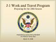 J1 Work and Travel Program Preparing for the 2006 Season PowerPoint PPT Presentation