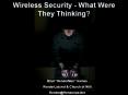 Wireless Security - What Were They Thinking? PowerPoint PPT Presentation