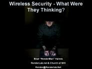 Wireless Security - What Were They Thinking?