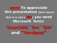 NOTE: To appreciate this presentation and insure that it is not a mess, you need Microsoft fonts: Sh PowerPoint PPT Presentation
