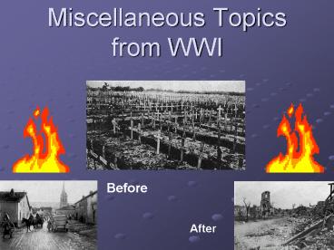 Miscellaneous Topics from WWI
