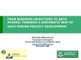 FROM BUSINESS OBJECTIVES TO DATA MINING: TOWARDS A SISTEMATIC WAY OF DATA MINING PROJECT DEVELOPMENT PowerPoint PPT Presentation