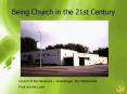 Being Church in the 21st Century PowerPoint PPT Presentation