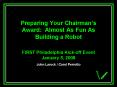 Preparing Your Chairmans Award: Almost As Fun As Building a Robot FIRST Philadelphia Kickoff Event J PowerPoint PPT Presentation