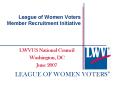 League of Women Voters Member Recruitment Initiative PowerPoint PPT Presentation