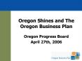 Oregon Shines and The Oregon Business Plan PowerPoint PPT Presentation