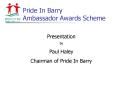 Pride In Barry Ambassador Awards Scheme PowerPoint PPT Presentation