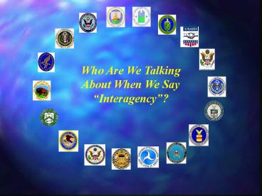 Who Are We Talking About When We Say Interagency