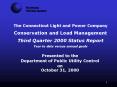 The Connecticut Light and Power Company Conservation and Load Management Third Quarter 2000 Status Report Year to date versus annual goals PowerPoint PPT Presentation