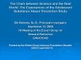 The Clash between Science and the Real World: The Experiences of the Adolescent Substance Abuse Prev PowerPoint PPT Presentation