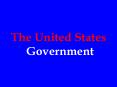 The United States Government PowerPoint PPT Presentation