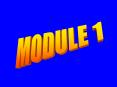 MODULE 1 PowerPoint PPT Presentation