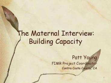 The Maternal Interview: Building Capacity