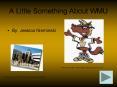 A Little Something About WMU PowerPoint PPT Presentation