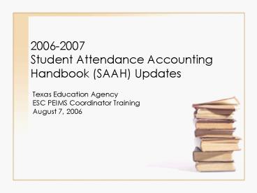 20062007 Student Attendance Accounting Handbook SAAH Updates