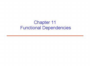 Chapter 11 Functional Dependencies