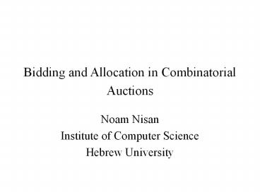 Bidding and Allocation in Combinatorial Auctions