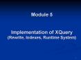 Module 5 Implementation of XQuery Rewrite, Indexes, Runtime System PowerPoint PPT Presentation