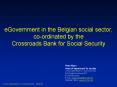 eGovernment in the Belgian social sector, coordinated by the Crossroads Bank for Social Security PowerPoint PPT Presentation