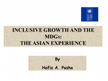 INCLUSIVE GROWTH AND THE MDGs: