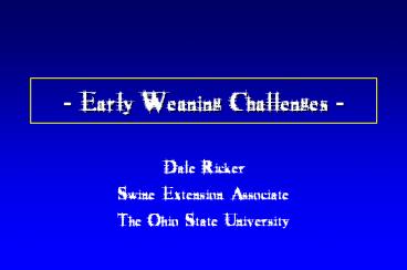 Early Weaning Challenges