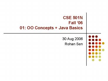 CSE 501N Fall 06 01: OO Concepts Java Basics
