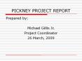 PICKNEY PROJECT REPORT PowerPoint PPT Presentation