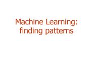 Machine Learning: finding patterns