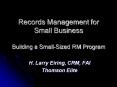 Records Management for Small Business Building a SmallSized RM Program PowerPoint PPT Presentation
