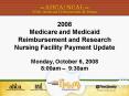 2008 Medicare and Medicaid Reimbursement and Research Nursing Facility Payment Update Monday, Octobe PowerPoint PPT Presentation