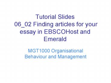 Tutorial Slides 06_02 Finding articles for your essay in EBSCOHost and Emerald