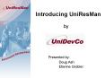 Introducing UniResMan PowerPoint PPT Presentation