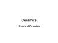 Ceramics PowerPoint PPT Presentation