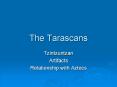 The Tarascans PowerPoint PPT Presentation