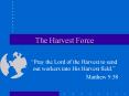 The Harvest Force PowerPoint PPT Presentation
