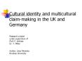 Cultural identity and multicultural claimmaking in the UK and Germany Research project under supervi PowerPoint PPT Presentation