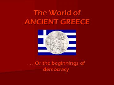 The World of ANCIENT GREECE