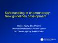 Safe handling of chemotherapy: New guidelines development PowerPoint PPT Presentation