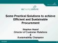 Some Practical Solutions to achieve Efficient and Sustainable Procurement Stephen Heard Director of PowerPoint PPT Presentation