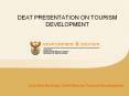 DEAT PRESENTATION ON TOURISM DEVELOPMENT PowerPoint PPT Presentation