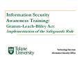 Information Security Awareness Training: GrammLeachBliley Act: Implementation of the Safeguards Rule PowerPoint PPT Presentation