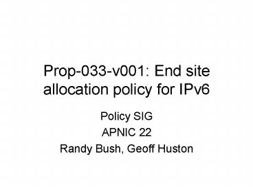Prop033v001: End site allocation policy for IPv6