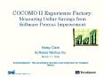 COCOMO II Experience Factory: Measuring Dollar Savings from Software Process Improvement PowerPoint PPT Presentation