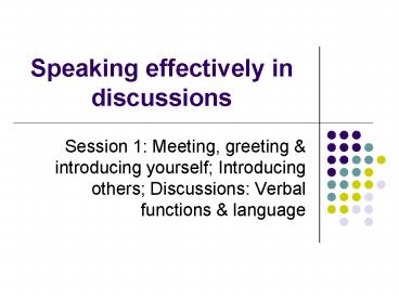 Speaking effectively in discussions