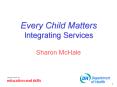 Every Child Matters Integrating Services PowerPoint PPT Presentation