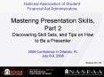 Mastering Presentation Skills, Part 2 Discovering Skill Sets, and Tips on How to Be a Presenter 2008 PowerPoint PPT Presentation