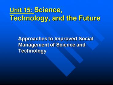 Unit 15: Science, Technology, and the Future