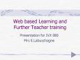 Web based Learning and Further Teacher training PowerPoint PPT Presentation