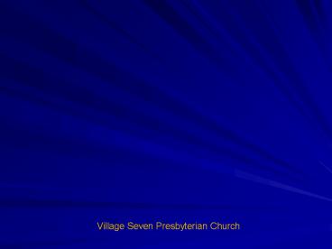 Village Seven Presbyterian Church