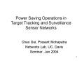Power Saving Operations in Target Tracking and Surveillance Sensor Networks PowerPoint PPT Presentation